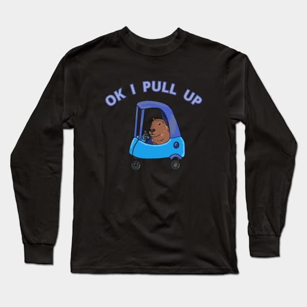 Ok I Pull Up Long Sleeve T-Shirt by RoserinArt